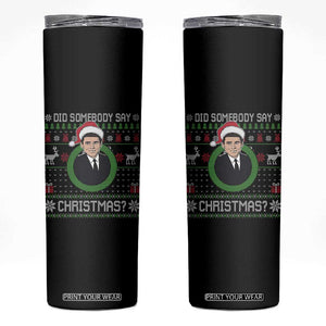 Did Somebody Say Christmas Skinny Tumbler Funny 90s Movie Lloyd Xmas TS11 Black Print Your Wear