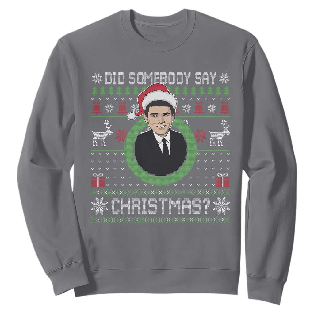 Did Somebody Say Christmas Sweatshirt Funny 90s Movie Lloyd Xmas TS11 Charcoal Print Your Wear