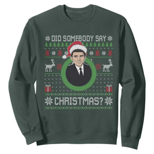 Did Somebody Say Christmas Sweatshirt Funny 90s Movie Lloyd Xmas TS11 Dark Forest Green Print Your Wear