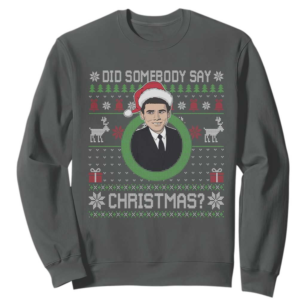 Did Somebody Say Christmas Sweatshirt Funny 90s Movie Lloyd Xmas TS11 Dark Heather Print Your Wear