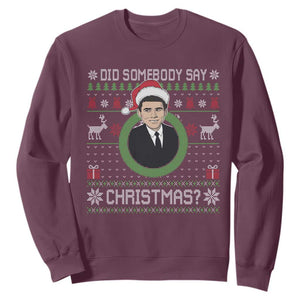 Did Somebody Say Christmas Sweatshirt Funny 90s Movie Lloyd Xmas TS11 Maroon Print Your Wear