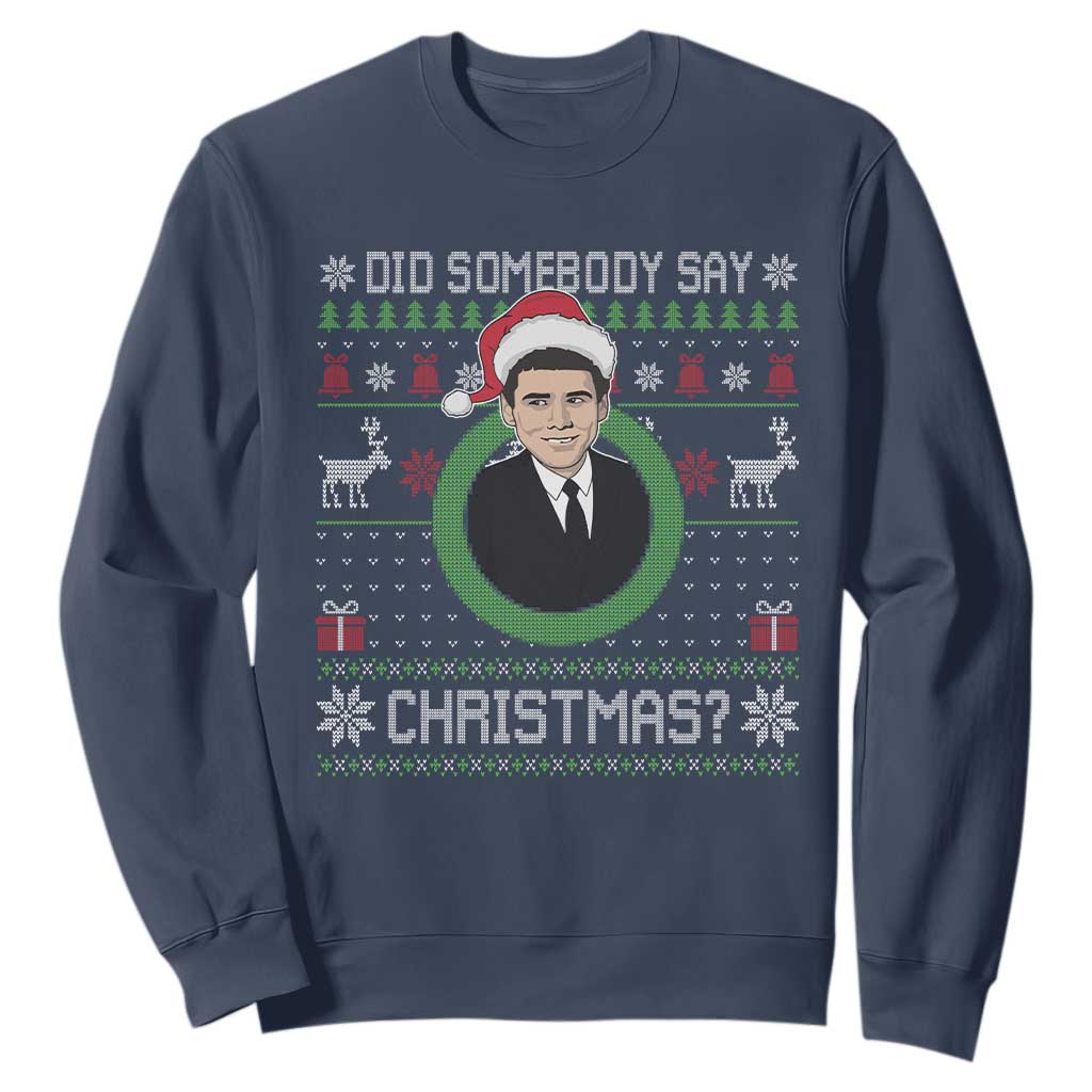Did Somebody Say Christmas Sweatshirt Funny 90s Movie Lloyd Xmas TS11 Navy Print Your Wear