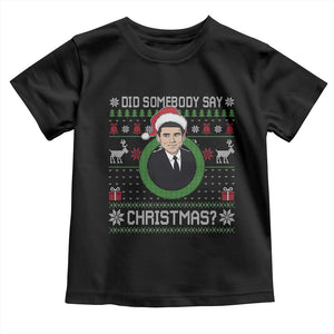 Did Somebody Say Christmas Toddler T Shirt Funny 90s Movie Lloyd Xmas TS11 Black Print Your Wear