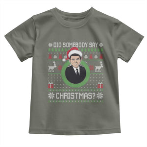 Did Somebody Say Christmas Toddler T Shirt Funny 90s Movie Lloyd Xmas TS11 Military Green Print Your Wear