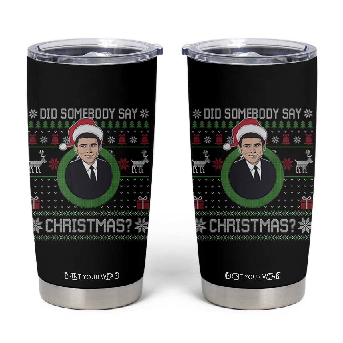 Did Somebody Say Christmas Tumbler Cup Funny 90s Movie Lloyd Xmas TS11 Black Print Your Wear