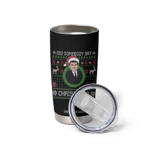 Did Somebody Say Christmas Tumbler Cup Funny 90s Movie Lloyd Xmas TS11 Print Your Wear