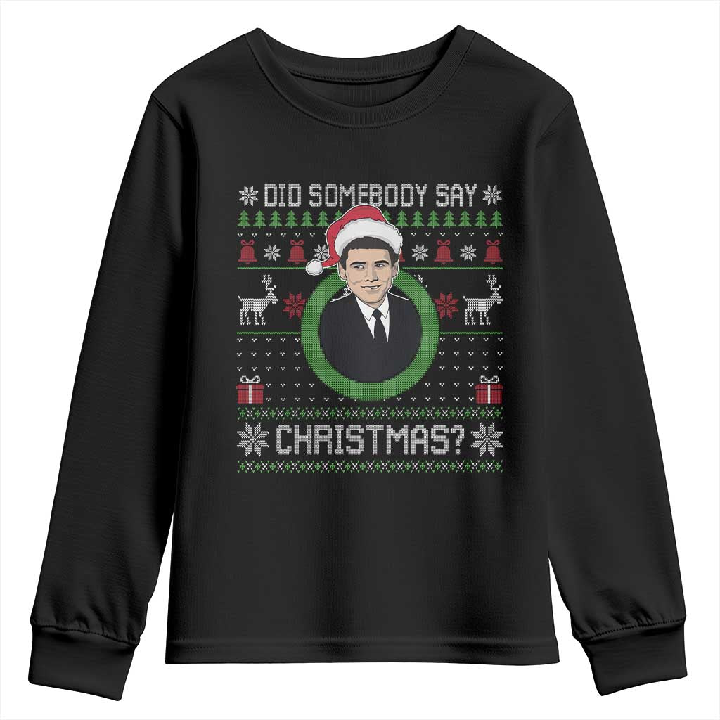 Did Somebody Say Christmas Youth Sweatshirt Funny 90s Movie Lloyd Xmas TS11 Black Print Your Wear