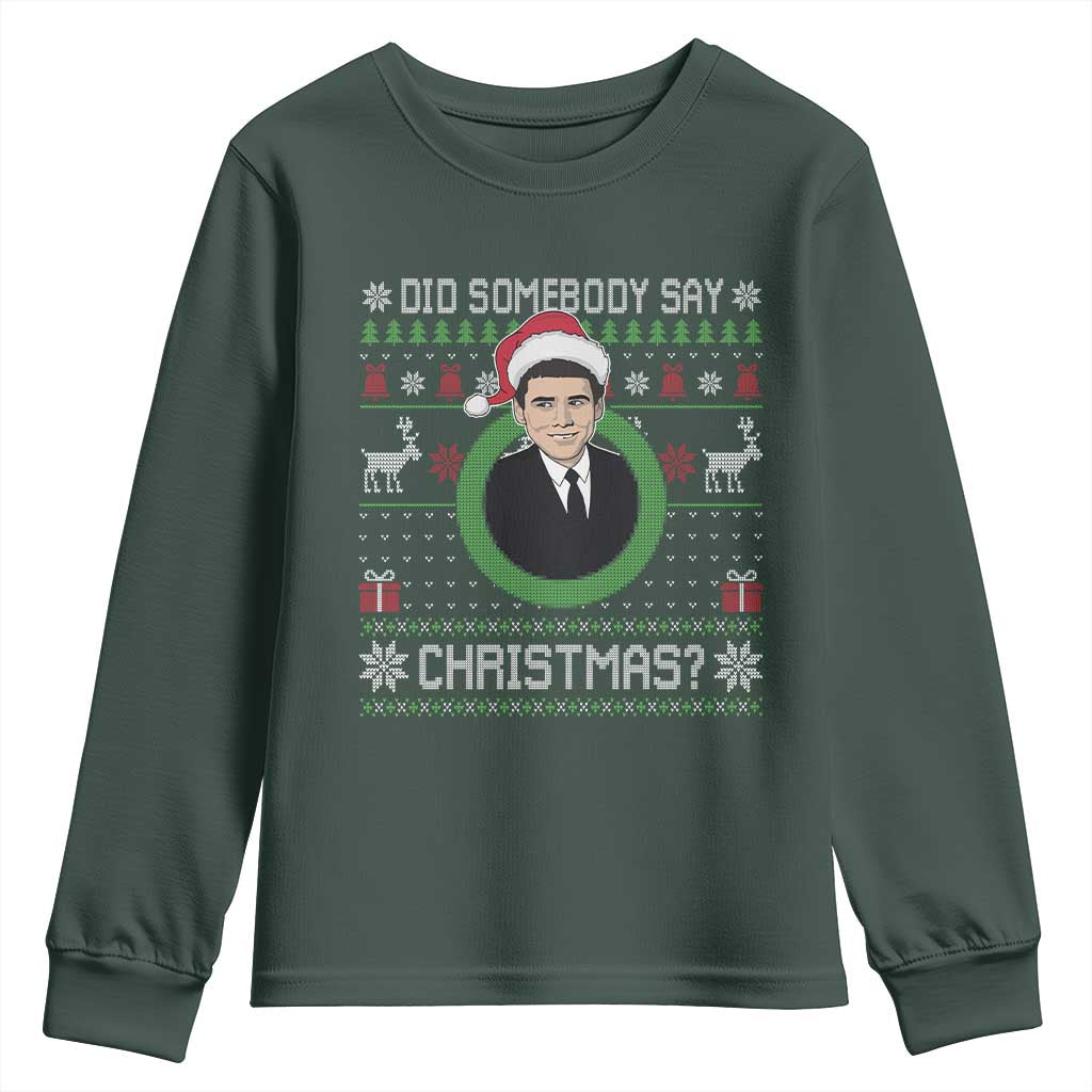 Did Somebody Say Christmas Youth Sweatshirt Funny 90s Movie Lloyd Xmas TS11 Dark Forest Green Print Your Wear