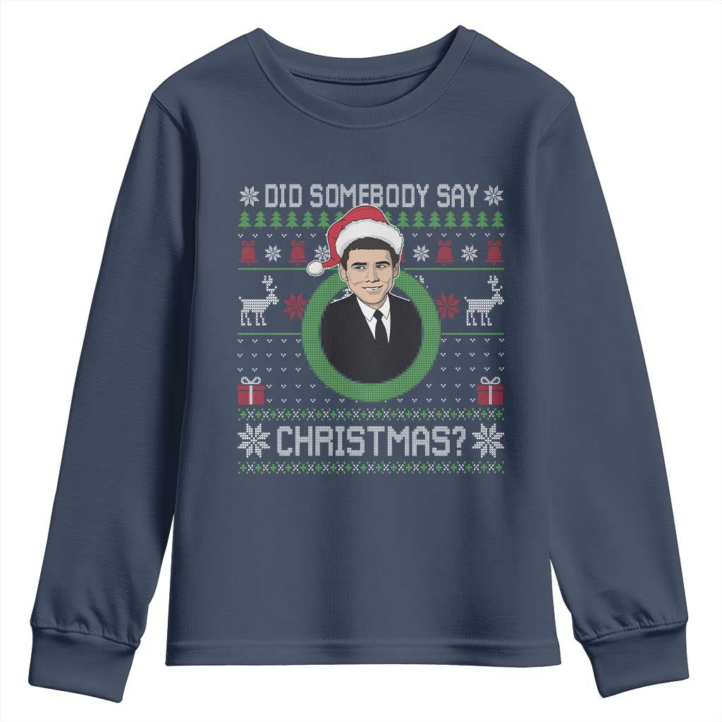 Did Somebody Say Christmas Youth Sweatshirt Funny 90s Movie Lloyd Xmas TS11 Navy Print Your Wear