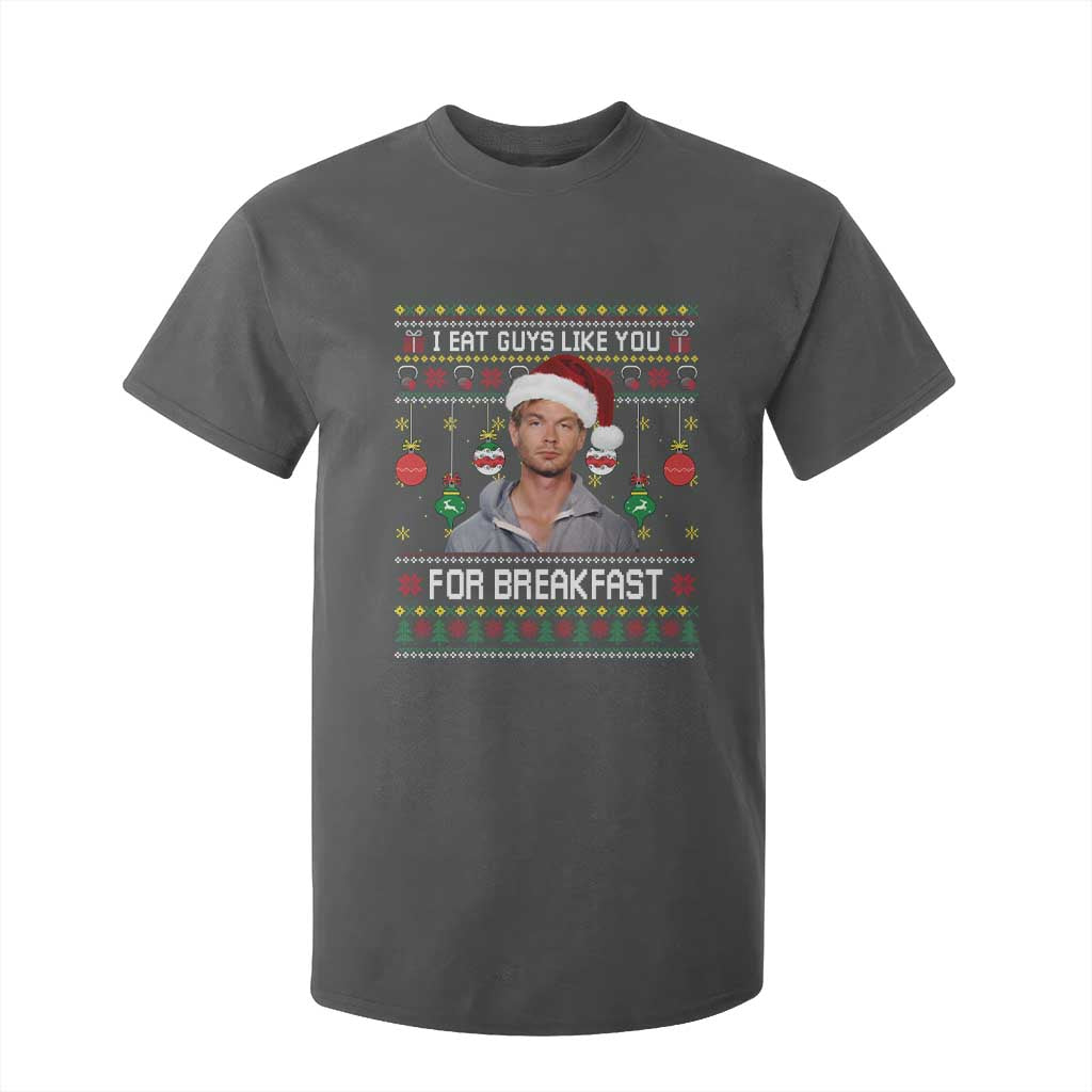 Funny Christmas Jeffrey Dahmer T Shirt For Kid I Eat Guys Like You For Breakfast Serial Killer TS11 Dark Heather Print Your Wear