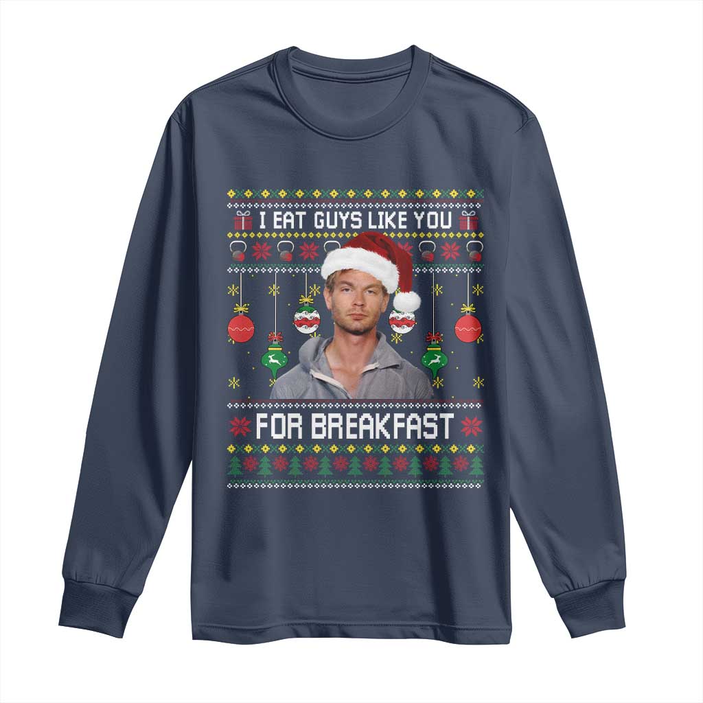 Funny Christmas Jeffrey Dahmer Long Sleeve Shirt I Eat Guys Like You For Breakfast Serial Killer TS11 Navy Print Your Wear