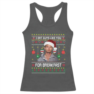 Funny Christmas Jeffrey Dahmer Racerback Tank Top I Eat Guys Like You For Breakfast Serial Killer - Print Your Wear
