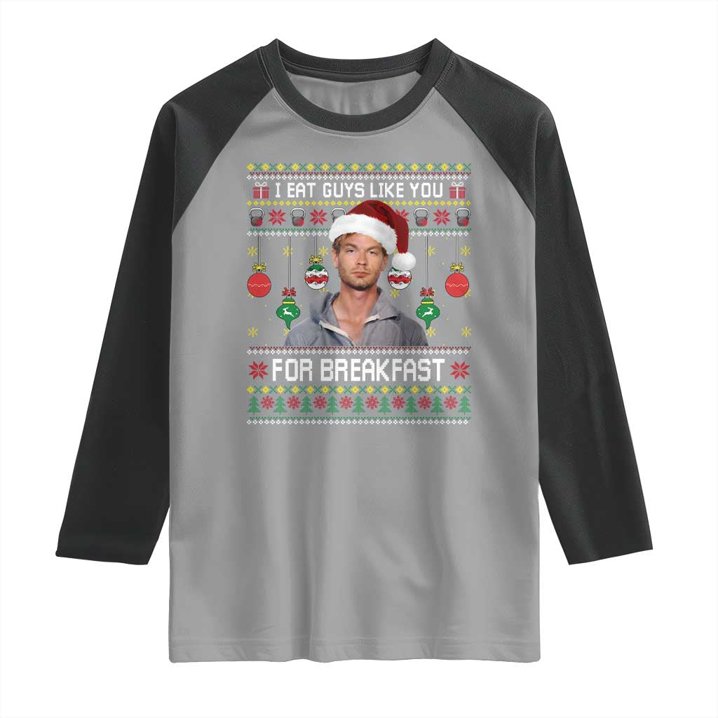 Funny Christmas Jeffrey Dahmer Raglan Shirt I Eat Guys Like You For Breakfast Serial Killer TS11 Sport Gray Black Print Your Wear