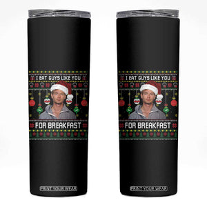 Funny Christmas Jeffrey Dahmer Skinny Tumbler I Eat Guys Like You For Breakfast Serial Killer TS11 Black Print Your Wear