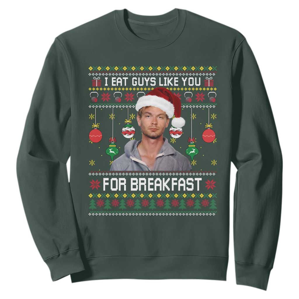 Funny Christmas Jeffrey Dahmer Sweatshirt I Eat Guys Like You For Breakfast Serial Killer TS11 Dark Forest Green Print Your Wear