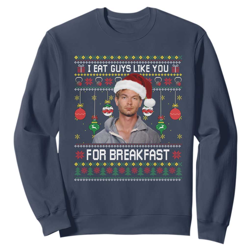 Funny Christmas Jeffrey Dahmer Sweatshirt I Eat Guys Like You For Breakfast Serial Killer TS11 Navy Print Your Wear