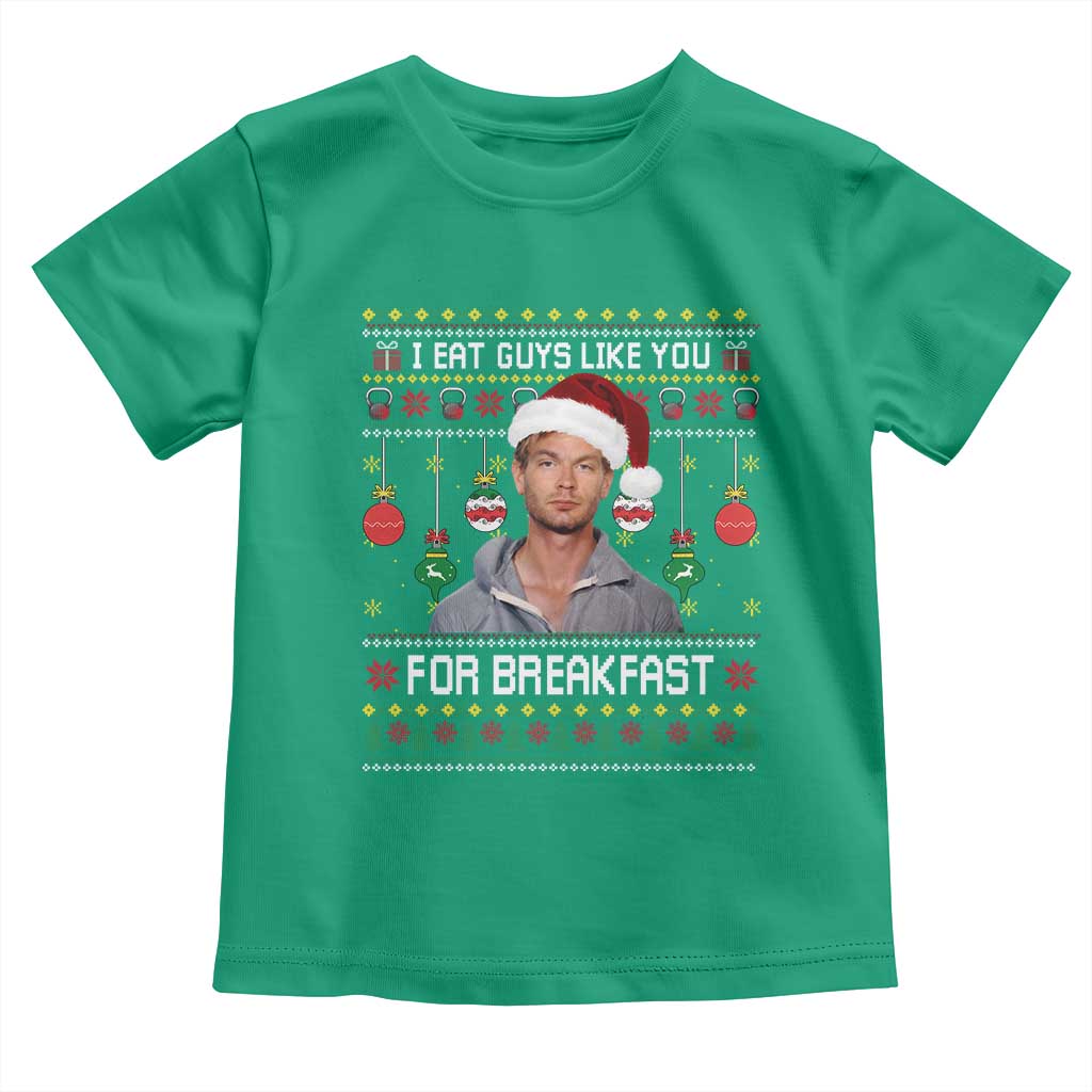 Funny Christmas Jeffrey Dahmer Toddler T Shirt I Eat Guys Like You For Breakfast Serial Killer TS11 Irish Green Print Your Wear