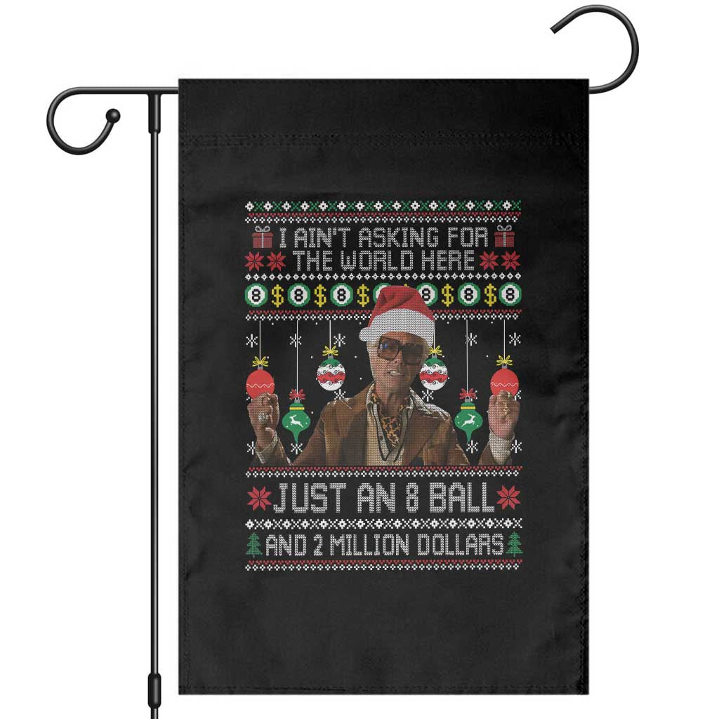 Funny Christmas Billy Meme Garden Flag I Aint Asking For The World Here Just An 8 Ball And 2 Million Dollars TS11 Black Print Your Wear