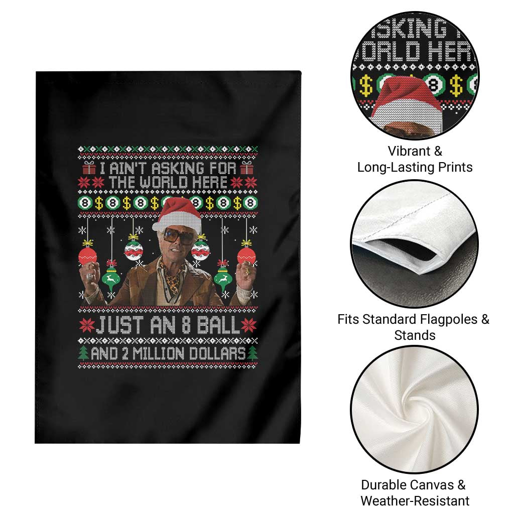 Funny Christmas Billy Meme Garden Flag I Aint Asking For The World Here Just An 8 Ball And 2 Million Dollars TS11 Print Your Wear