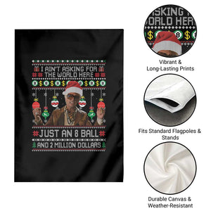 Funny Christmas Billy Meme Garden Flag I Aint Asking For The World Here Just An 8 Ball And 2 Million Dollars TS11 Print Your Wear