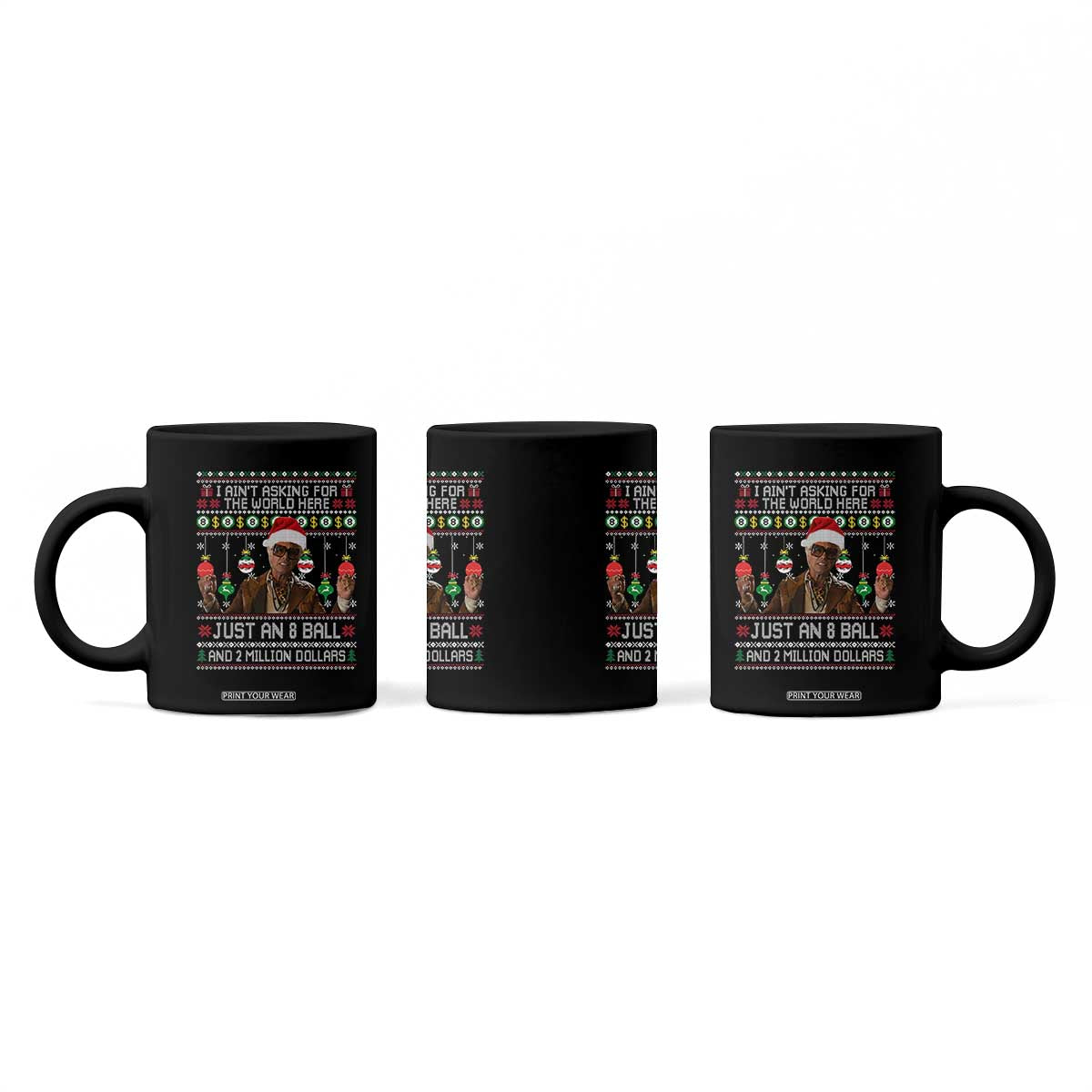Funny Christmas Billy Meme Coffee Mug I Aint Asking For The World Here Just An 8 Ball And 2 Million Dollars TS11 Print Your Wear