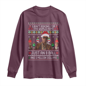 Funny Christmas Billy Meme Long Sleeve Shirt I Aint Asking For The World Here Just An 8 Ball And 2 Million Dollars TS11 Maroon Print Your Wear