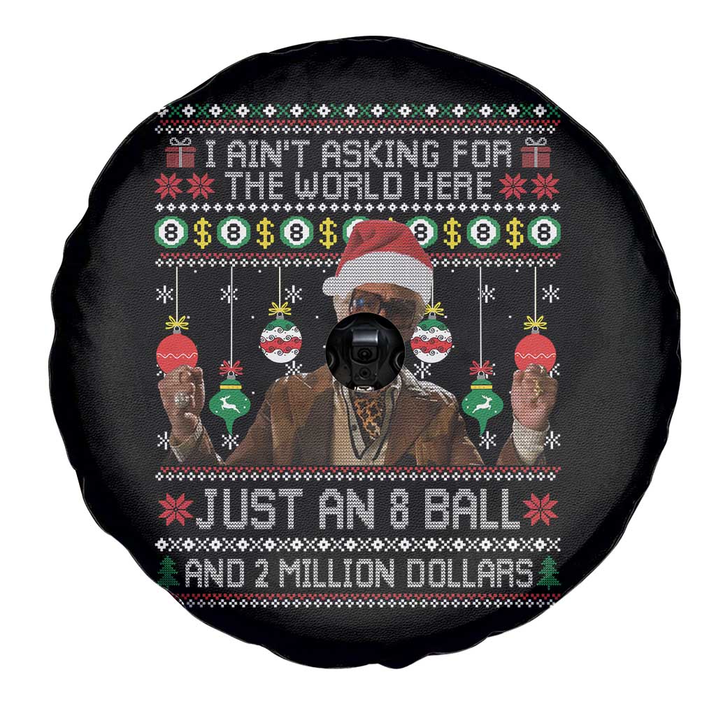 Funny Christmas Billy Meme Spare Tire Cover I Aint Asking For The World Here Just An 8 Ball And 2 Million Dollars TS11 Print Your Wear