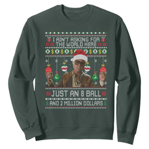 Funny Christmas Billy Meme Sweatshirt I Aint Asking For The World Here Just An 8 Ball And 2 Million Dollars TS11 Dark Forest Green Print Your Wear