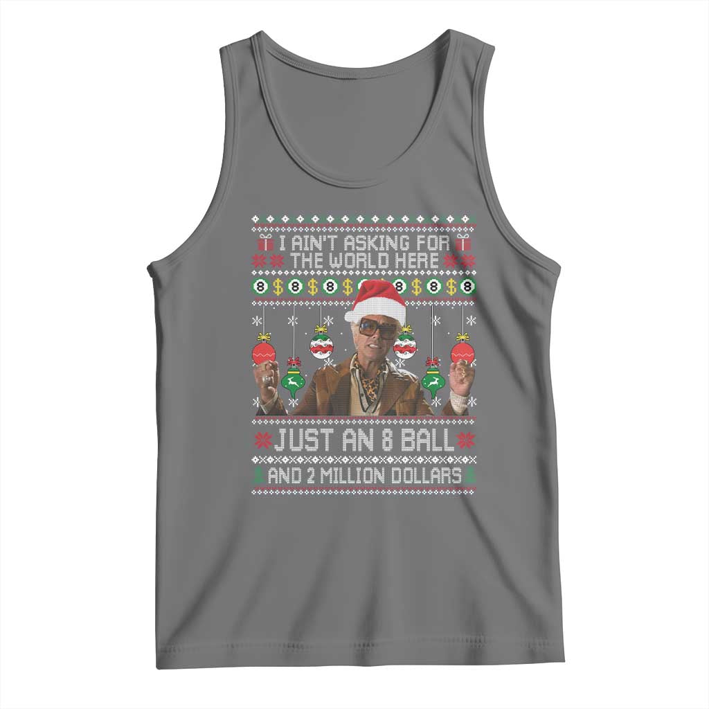 Funny Christmas Billy Meme Tank Top I Aint Asking For The World Here Just An 8 Ball And 2 Million Dollars TS11 Black Heather Print Your Wear