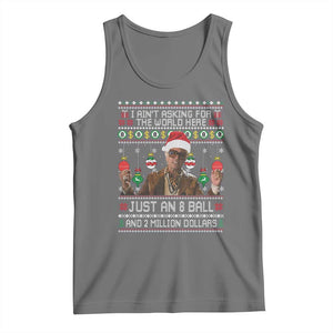 Funny Christmas Billy Meme Tank Top I Aint Asking For The World Here Just An 8 Ball And 2 Million Dollars TS11 Black Heather Print Your Wear