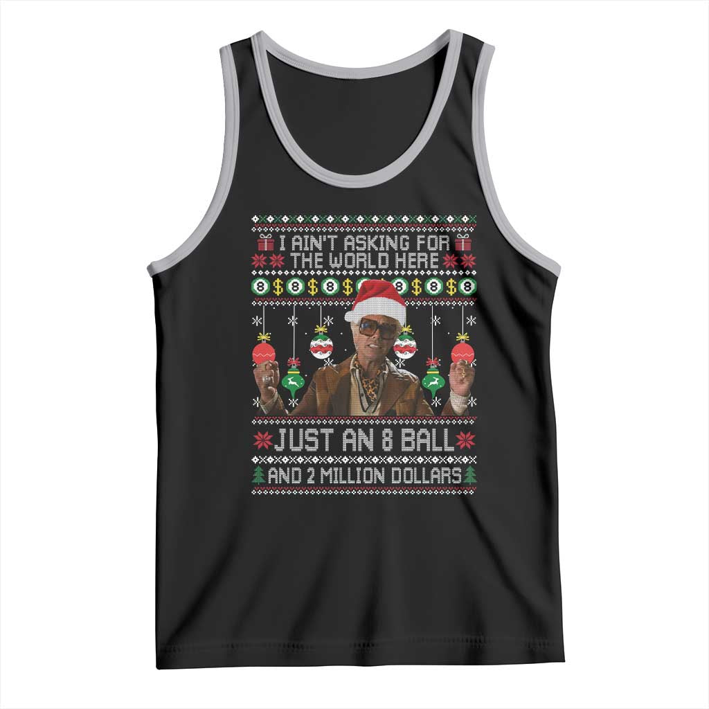 Funny Christmas Billy Meme Tank Top I Aint Asking For The World Here Just An 8 Ball And 2 Million Dollars TS11 Black Athletic Heather Print Your Wear