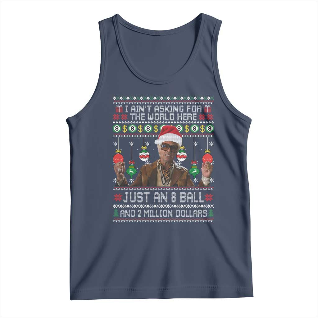 Funny Christmas Billy Meme Tank Top I Aint Asking For The World Here Just An 8 Ball And 2 Million Dollars TS11 Navy Print Your Wear