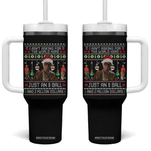 Funny Christmas Billy Meme Tumbler With Handle I Aint Asking For The World Here Just An 8 Ball And 2 Million Dollars TS11 One Size: 40 oz Black Print Your Wear
