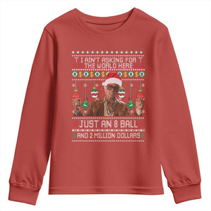 Funny Christmas Billy Meme Youth Sweatshirt I Aint Asking For The World Here Just An 8 Ball And 2 Million Dollars TS11 Red Print Your Wear