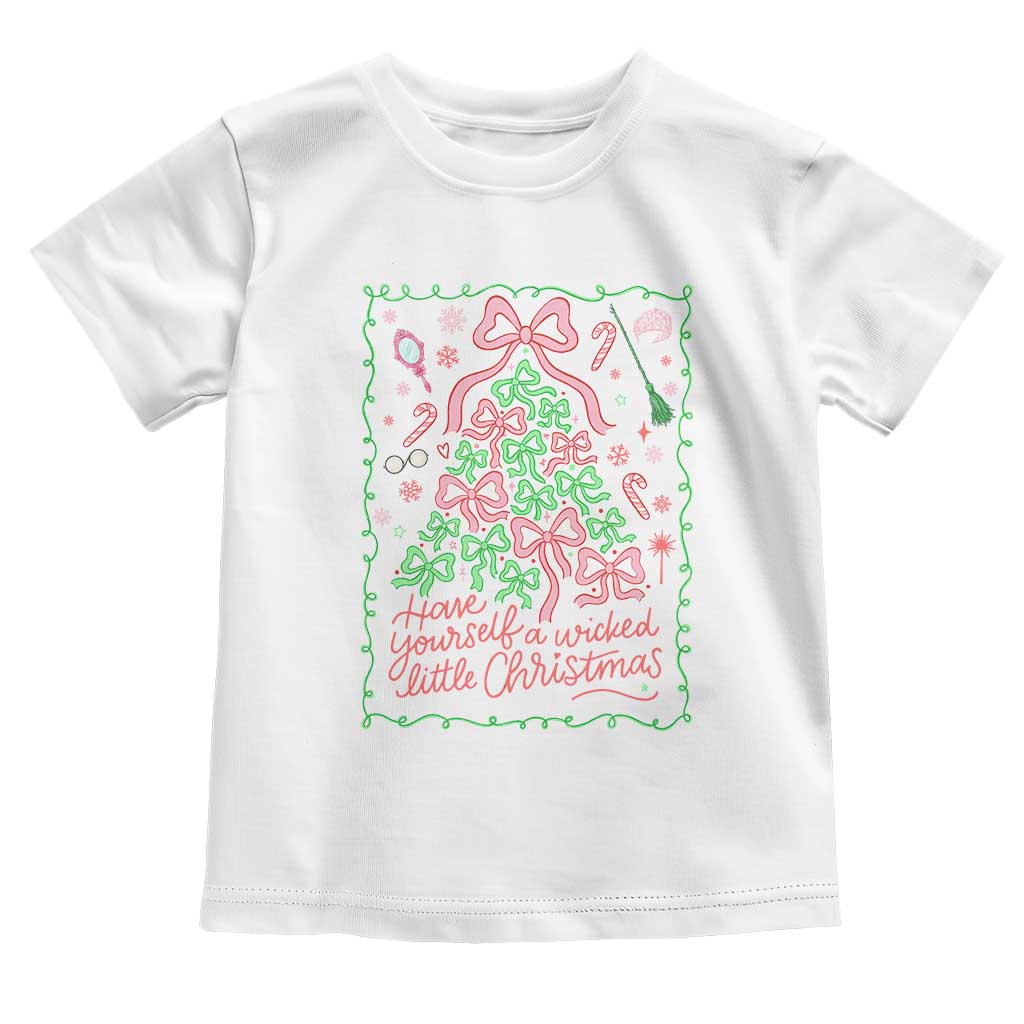 Have Yourself A Wicked Little Christmas Toddler T Shirt Funny Xmas Wizard Princess TS11 White Print Your Wear