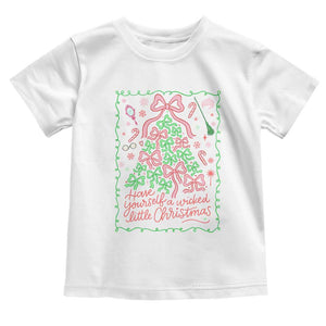 Have Yourself A Wicked Little Christmas Toddler T Shirt Funny Xmas Wizard Princess TS11 White Print Your Wear
