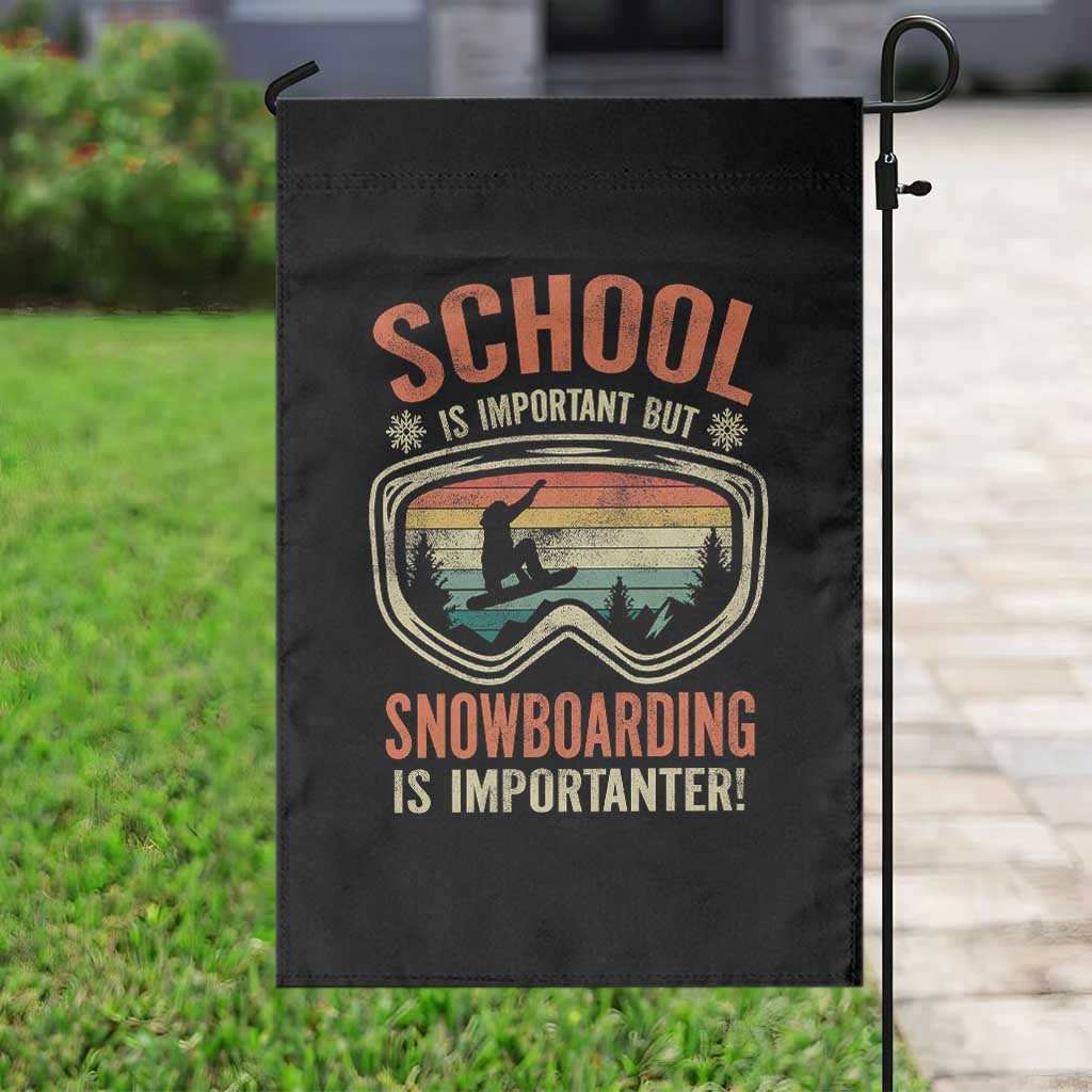 Funny School Is Important But Snowboarding Is Importanter Garden Flag TS11 Print Your Wear