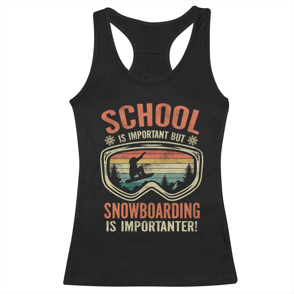 Funny School Is Important But Snowboarding Is Importanter Racerback Tank Top TS11 Black Print Your Wear