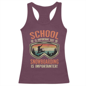 Funny School Is Important But Snowboarding Is Importanter Racerback Tank Top TS11 Maroon Print Your Wear