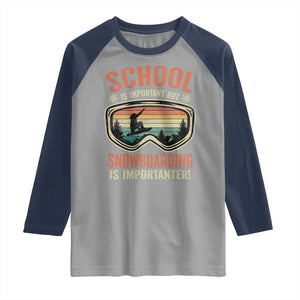 Funny School Is Important But Snowboarding Is Importanter Raglan Shirt TS11 Sport Gray Navy Print Your Wear
