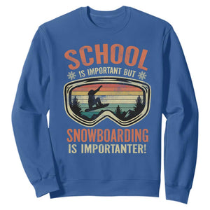 Funny School Is Important But Snowboarding Is Importanter Sweatshirt TS11 Royal Blue Print Your Wear