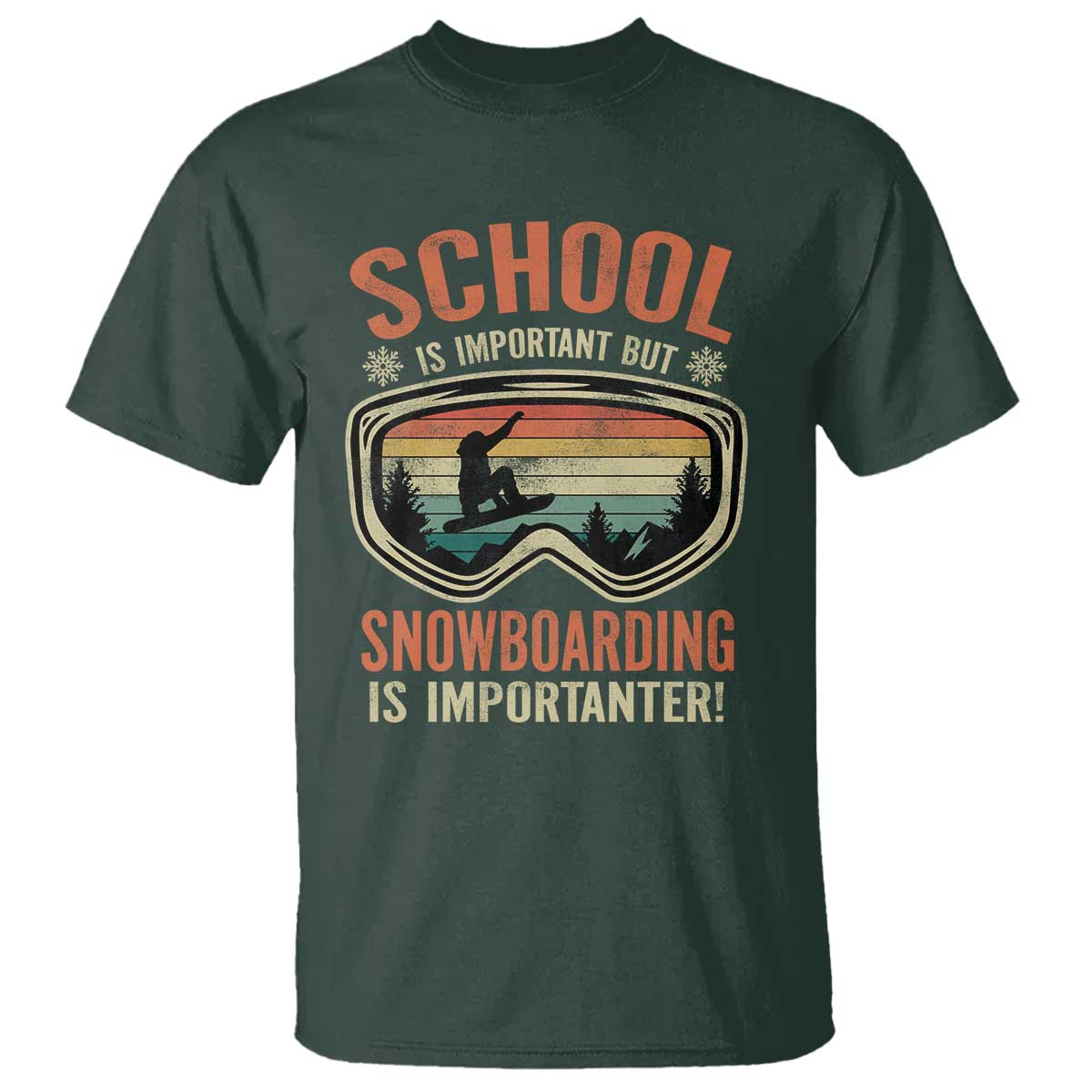 Funny School Is Important But Snowboarding Is Importanter T Shirt TS11 Dark Forest Green Print Your Wear
