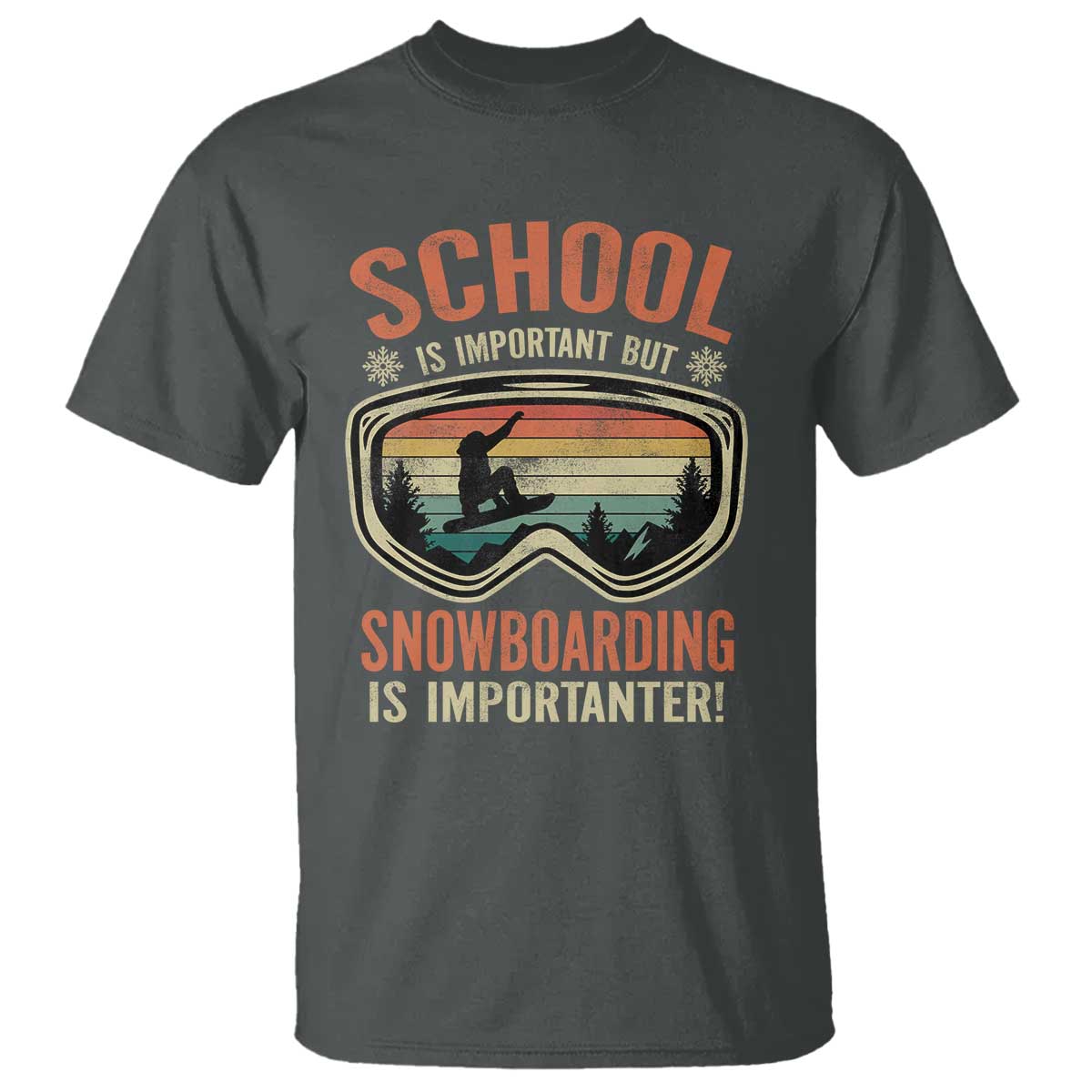 Funny School Is Important But Snowboarding Is Importanter T Shirt TS11 Dark Heather Print Your Wear