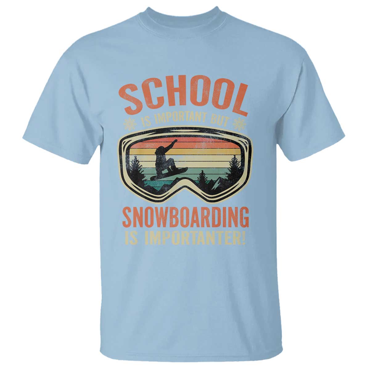 Funny School Is Important But Snowboarding Is Importanter T Shirt TS11 Light Blue Print Your Wear