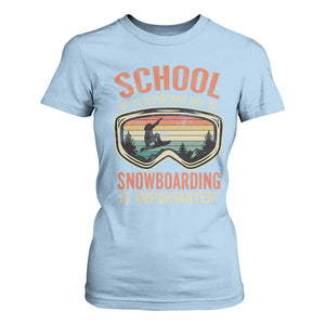 Funny School Is Important But Snowboarding Is Importanter T Shirt For Women TS11 Light Blue Print Your Wear