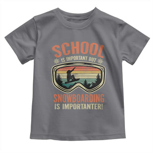 Funny School Is Important But Snowboarding Is Importanter Toddler T Shirt TS11 Charcoal Print Your Wear