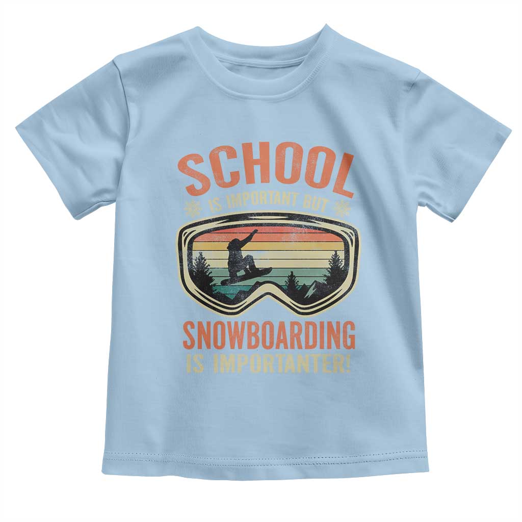 Funny School Is Important But Snowboarding Is Importanter Toddler T Shirt TS11 Light Blue Print Your Wear