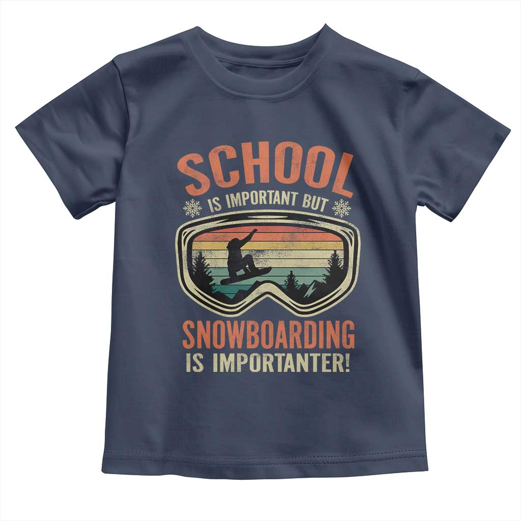 Funny School Is Important But Snowboarding Is Importanter Toddler T Shirt TS11 Navy Print Your Wear