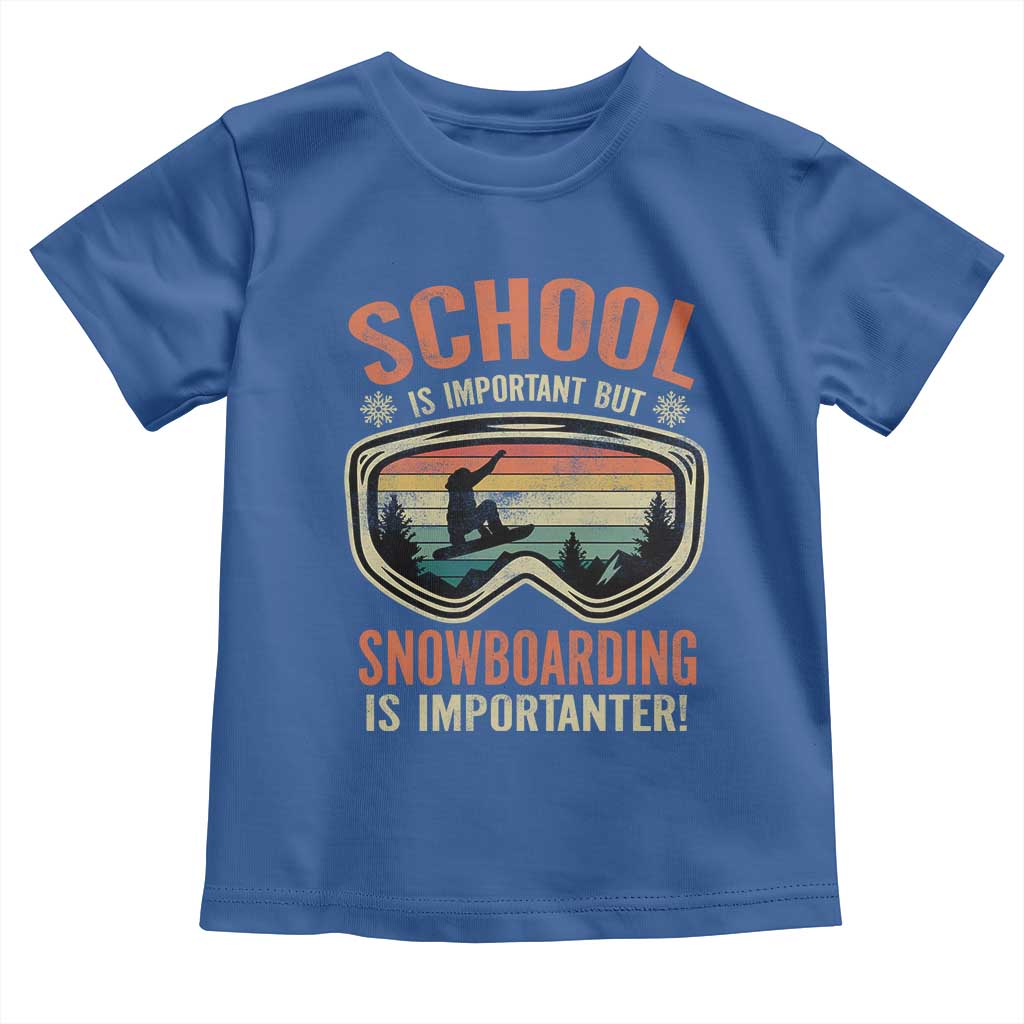 Funny School Is Important But Snowboarding Is Importanter Toddler T Shirt TS11 Royal Blue Print Your Wear