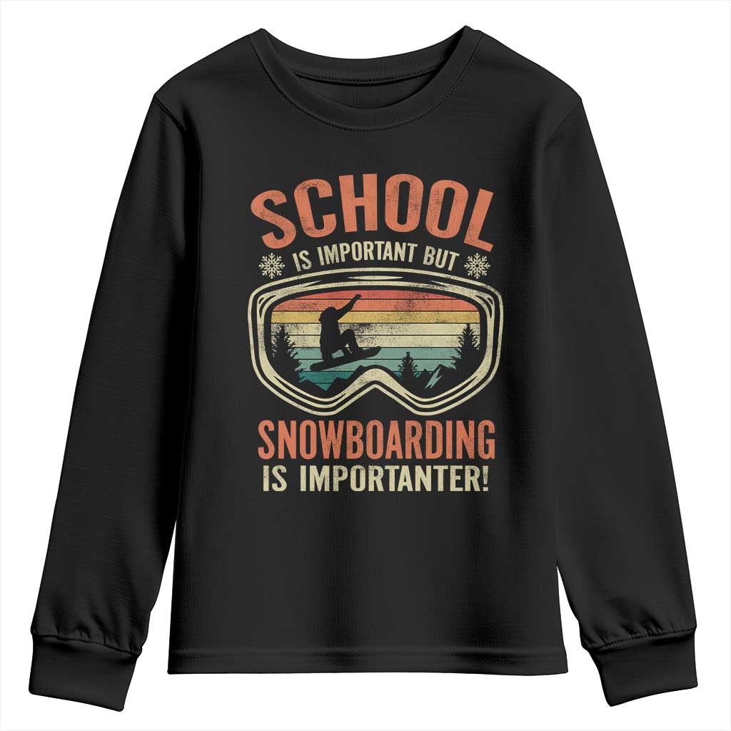 Funny School Is Important But Snowboarding Is Importanter Youth Sweatshirt TS11 Black Print Your Wear